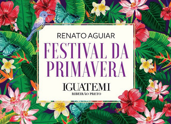 Programação | Festival da Primavera Shopping Iguatemi Ribeirão Preto